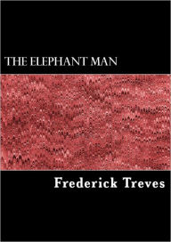 Title: The Elephant Man and Other Reminiscences, Author: Sir Frederick Treves