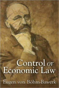 Title: Control or Economic Law, Author: Eugen von Böhm-Bawerk