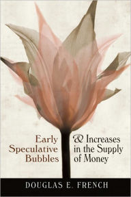 Title: Early Speculative Bubbles and Increases in the Supply of Money, Author: Doug French