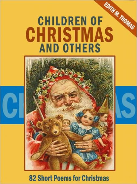 Children of Christmas and Others: 82 Short Poems for Christmas