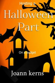 Title: Hosting a Halloween Party On a budget, Author: Joann Kerns