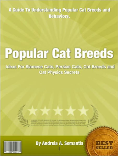 Popular Cat Breeds: Ideas For Siamese Cats, Persian Cats, Cat Breeds and Cat Physics Secrets