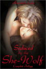 Seduced by the She-Wolf Complete Trilogy (Lesbian Werewolf Erotica)