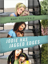 Title: Jodie Has Jagged Edges, Author: Mary Fitzgerald