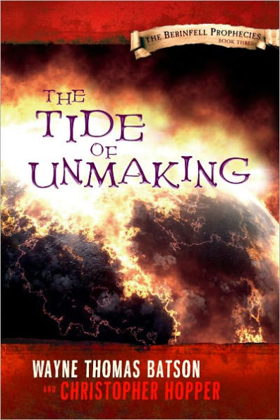 The Tide of Unmaking: The Berinfell Prophecies Series - Book Three