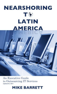 Title: Nearshoring to Latin America, Author: Mike Barrett