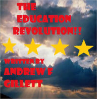 Title: The Education Revolution, Author: AF Gillett