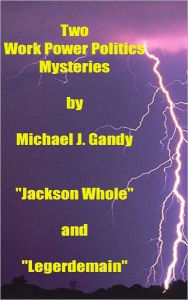 Title: Two Work Power Politics Mysteries, Author: Michael Gandy