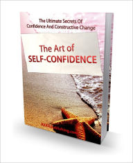 Title: The Art of Self Confidence, Author: Dollar Ebook Store