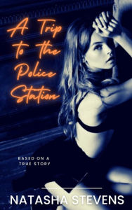 Title: A Trip to the Police Station, Author: Natasha Stevens