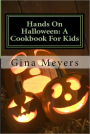 Hands On Halloween: A Cookbook For Kids
