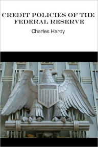 Title: Credit Policies of the Federal Reserve, Author: Charles Hardy