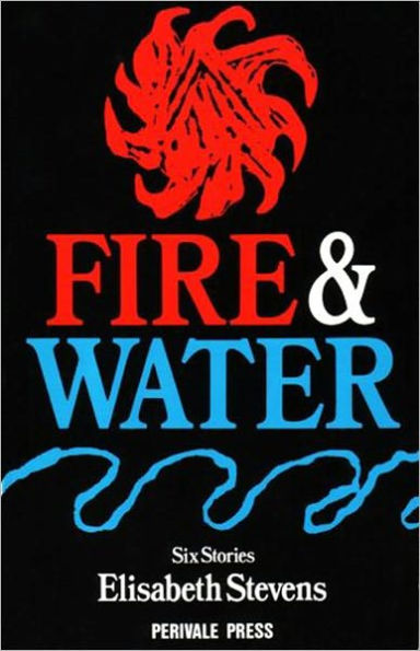 Fire & Water: Six Stories