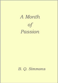 Title: One Month of Passion, Author: B. Q. Simmons