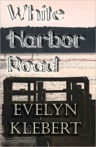 Title: White Harbor Road, Author: Evelyn Klebert