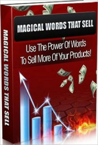 Title: Make Money from Home eBook - Magical Words That Sell - Help you utilize the power of words into your sales., Author: Self Improvement