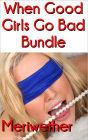 When Good Girls Go Bad Bundle: Why It's Fun to Be Naughty