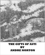 Title: The Gifts of Asti, Author: Andre Norton