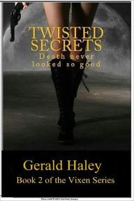 Title: TWISTED SECRETS, Author: Gerald Haley