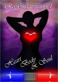 Title: Heart, Body, and Soul, Author: ReGina Crawford