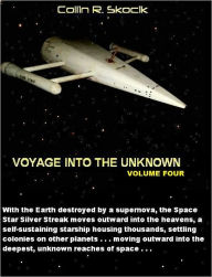Title: Voyage Into the Unknown: Volume Four, Author: Collin R. Skocik