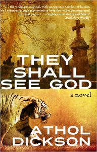 Title: They Shall See God, Author: Athol Dickson