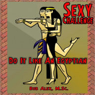 Title: Sexy Challenge - Do It Like An Egyptian, Author: Rob Alex