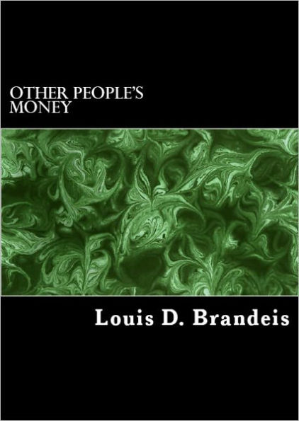 Other People's Money and How the Bankers Use It