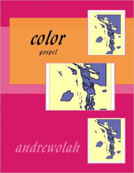 Title: color - gospel, Author: andrew olah