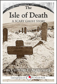 Title: The Isle of Death: A Scary 15-Minute Ghost Story, Author: Caitlind Alexander