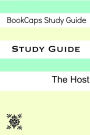 Study Guide: The Host (A BookCaps Study Guide)