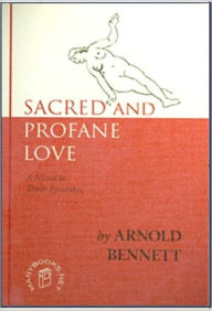 Title: Sacred and Profane Love, Author: Enoch A Bennett