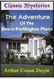 Title: The Adventure of the Bruce-Partington Plans, Author: Arthur Conan Doyle