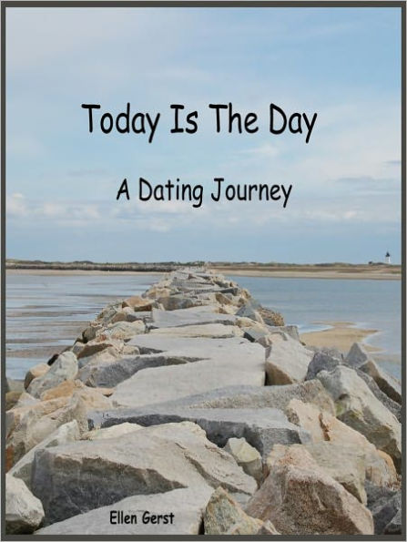 Today Is The Day: A Dating Journey