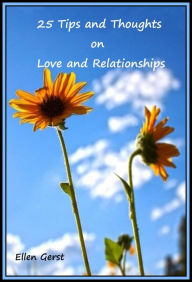 Title: 25 Tips and Thoughts on Love and Relationships, Author: Ellen Gerst