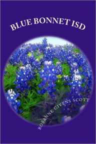 Title: BLUE BONNET ISD, Author: ROSANNE GIVENS-SCOTT