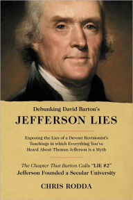 Title: Debunking David Barton's Jefferson Lies: #2 - Jefferson Founded a Secular University, Author: Chris Rodda