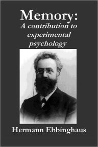 Memory A Contribution To Experimental Psychology By