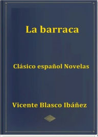 Title: La barraca (The Cabin), Author: Vicente Blasco Ibáñez