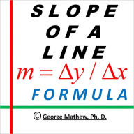 Title: SLOPE FORMULA PROBLEMS AND SOLUTIONS, Author: DR. GEORGE MATHEW