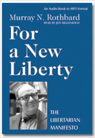 Title: For a New Liberty: The Libertarian Manifesto, Author: Murray N. Rothbard