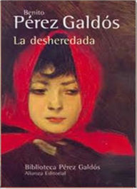 Title: La Desheredada, Author: Benito Perez Galdos