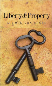 Title: Liberty and Property, Author: Ludwig von Mises