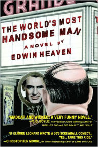Title: THE WORLD'S MOST HANDSOME MAN, Author: Edwin Heaven