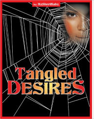 Title: Tangled Desires, Author: Mz SheriBaby