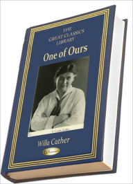 Title: One of Ours (THE GREAT CLASSICS LIBRARY), Author: Willa Cather