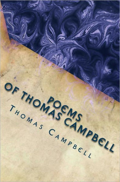 Complete Poems of Thomas Campbell (With Author Biography)