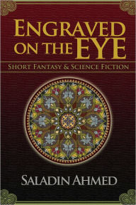 Title: Engraved on the Eye, Author: Saladin Ahmed