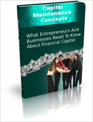 Title: Capital Maintenance Concepts - What Entrepreneurs And Business Need To Know About Financial Capital, Author: Irwing