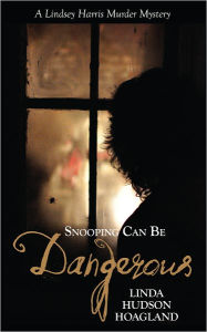 Title: Snooping Can Be Dangerous, Author: Linda Hudson Hoagland